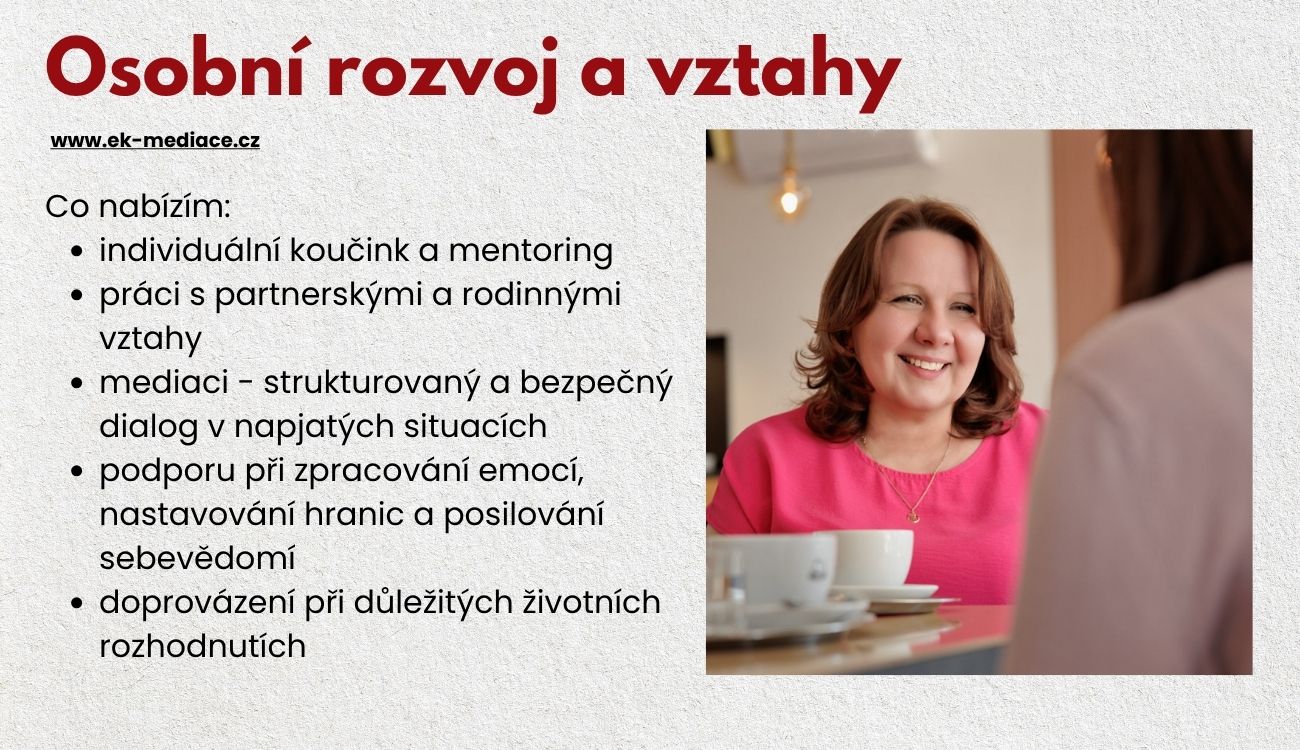 Eva Králová - mediace Brno, rodinná mediace, mediace vztahů, koučink vztahů, vztahy rodiče děti, komunikace v rodině, řešení konfliktů, osobní rozvoj, životní koučink, práce s emocemi, vztahové problémy, jak zlepšit vztahy, koučink pro ženy, koučink pro rodiče, práce se strachem