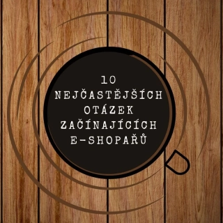 10 nejčastějších otázek začínajících e-shopařů,  ZDARMA