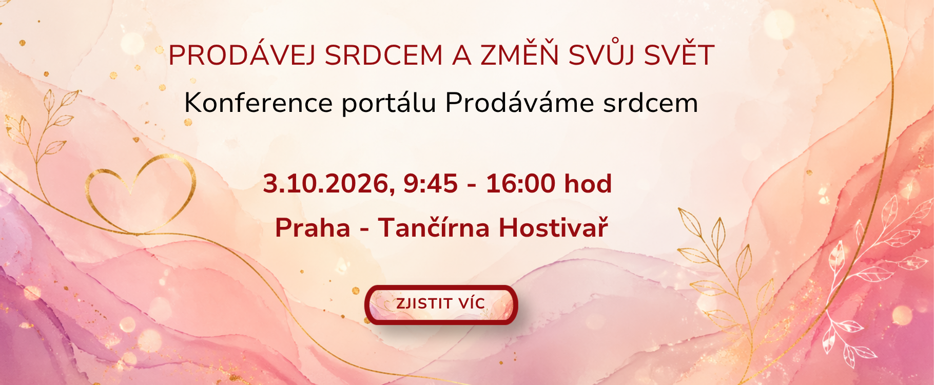 Konference Prodávej srdcem a změň svůj svět portálu Prodáváme srdcem. Zjisti víc informací.