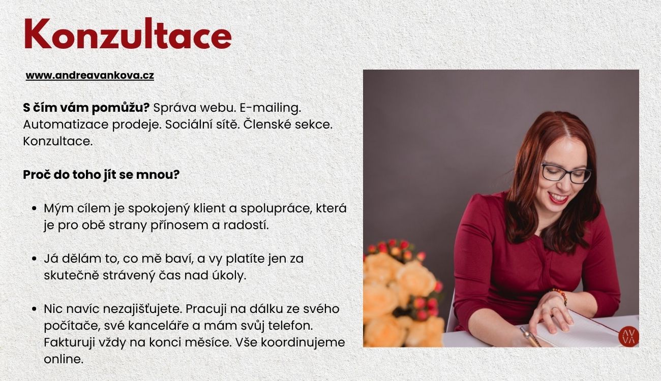 Andrea Vaňková - certifikovaná virtuální asistentka. Správa e-mailingu, správa webu, tvorba členských sekcí, automatizace prodeje, dlouhodobá spolupráce, konzultace, videonávody, delegování.